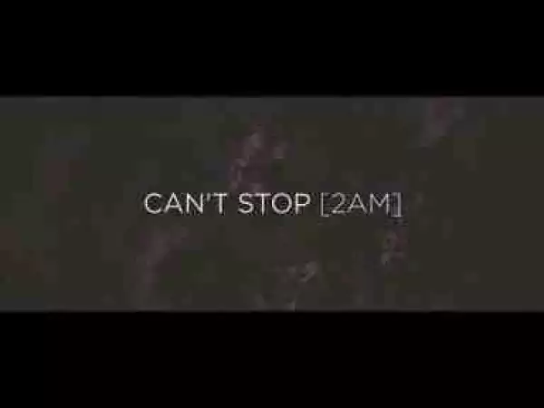 Video: ShabZi Madallion – Can’t Stop (2AM)